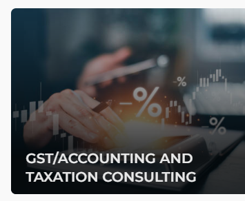 GST/ACCOUNTING AND TAXATION CONSULTING